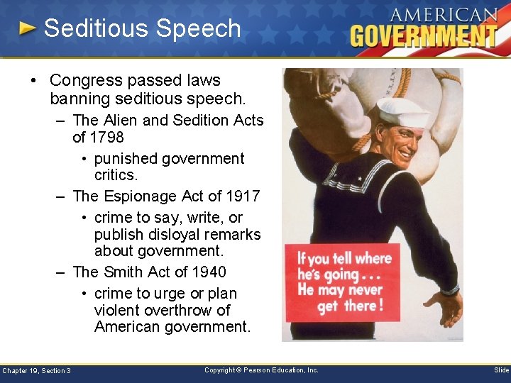 Seditious Speech • Congress passed laws banning seditious speech. – The Alien and Sedition