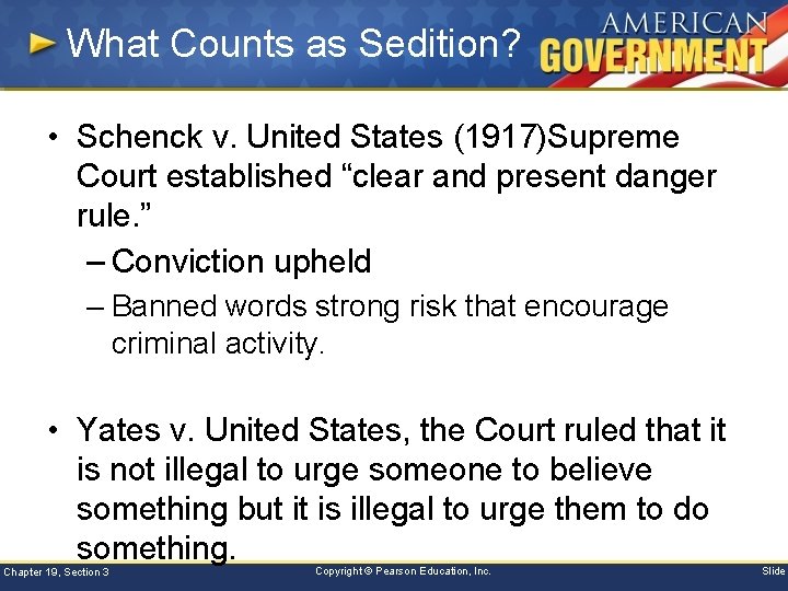 What Counts as Sedition? • Schenck v. United States (1917)Supreme Court established “clear and