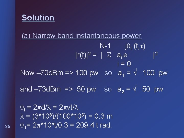 Solution (a) Narrow band instantaneous power N-1 j i (t, ) |r(t)|2 = |