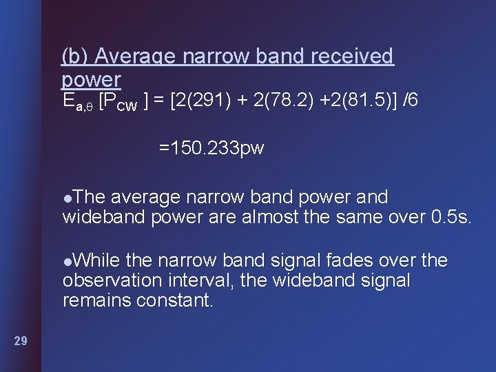(b) Average narrow band received power Ea, [PCW ] = [2(291) + 2(78. 2)