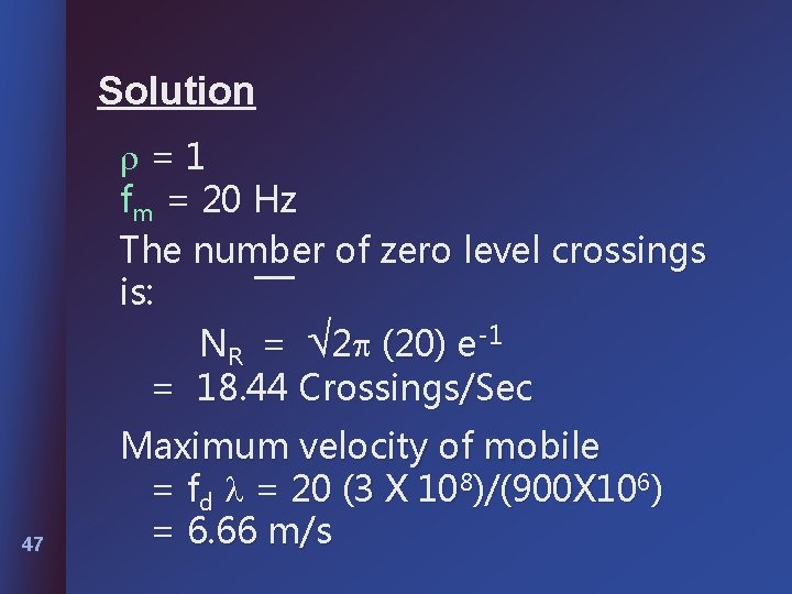Solution =1 fm = 20 Hz The number of zero level crossings is: NR