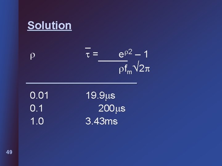 Solution 49 e 2 – 1 f m 2 = 0. 01 0. 1