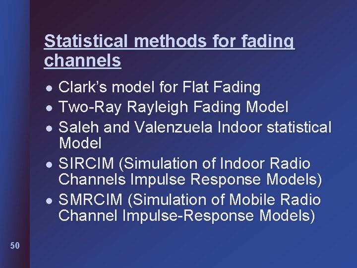 Statistical methods for fading channels l l l 50 Clark’s model for Flat Fading