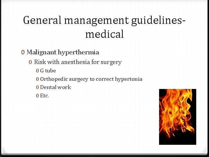 General management guidelinesmedical 0 Malignant hyperthermia 0 Risk with anesthesia for surgery 0 G