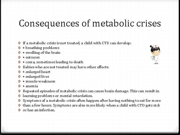 Consequences of metabolic crises 0 0 0 0 If a metabolic crisis is not