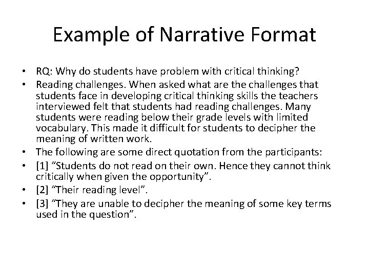 Example of Narrative Format • RQ: Why do students have problem with critical thinking?
