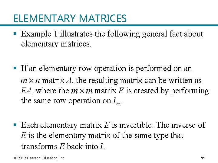 ELEMENTARY MATRICES § Example 1 illustrates the following general fact about elementary matrices. §