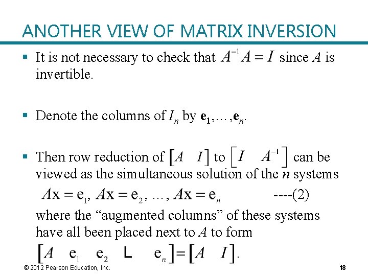 ANOTHER VIEW OF MATRIX INVERSION § It is not necessary to check that invertible.