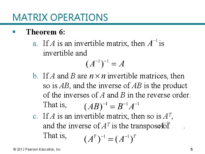MATRIX OPERATIONS § Theorem 6: a. If A is an invertible matrix, then invertible