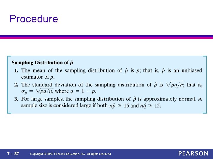 Procedure 7 - 37 Copyright © 2013 Pearson Education, Inc. . All rights reserved.