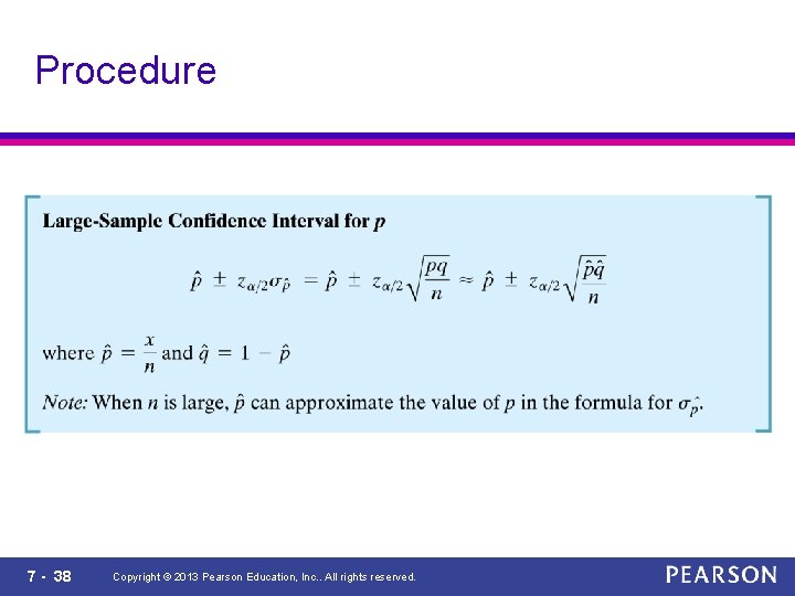 Procedure 7 - 38 Copyright © 2013 Pearson Education, Inc. . All rights reserved.