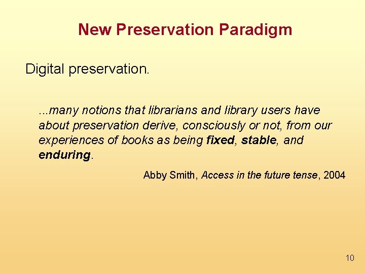 New Preservation Paradigm Digital preservation. . many notions that librarians and library users have