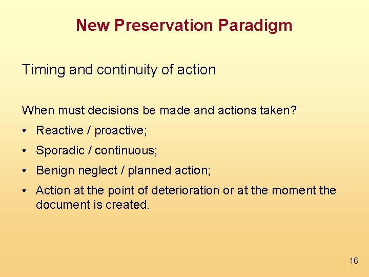 New Preservation Paradigm Timing and continuity of action When must decisions be made and