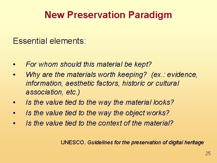 New Preservation Paradigm Essential elements: • • • For whom should this material be