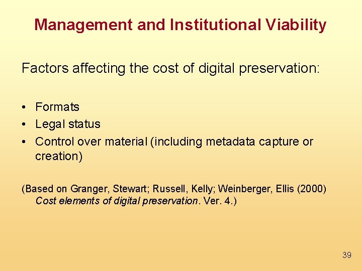 Management and Institutional Viability Factors affecting the cost of digital preservation: • Formats •