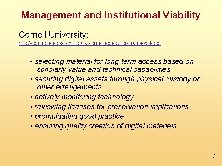 Management and Institutional Viability Cornell University: http: //commondepository. library. cornell. edu/cul-dp-framework. pdf • selecting