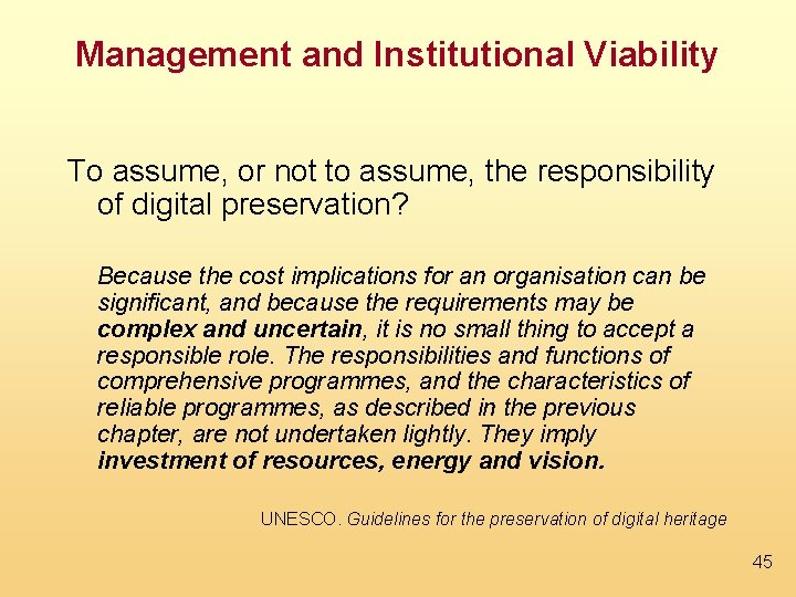 Management and Institutional Viability To assume, or not to assume, the responsibility of digital