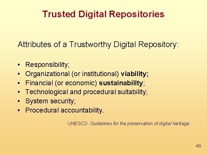 Trusted Digital Repositories Attributes of a Trustworthy Digital Repository: • • • Responsibility; Organizational