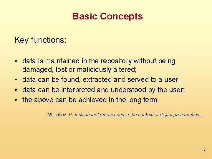 Basic Concepts Key functions: • data is maintained in the repository without being damaged,