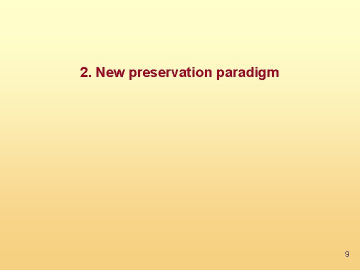 2. New preservation paradigm 9 