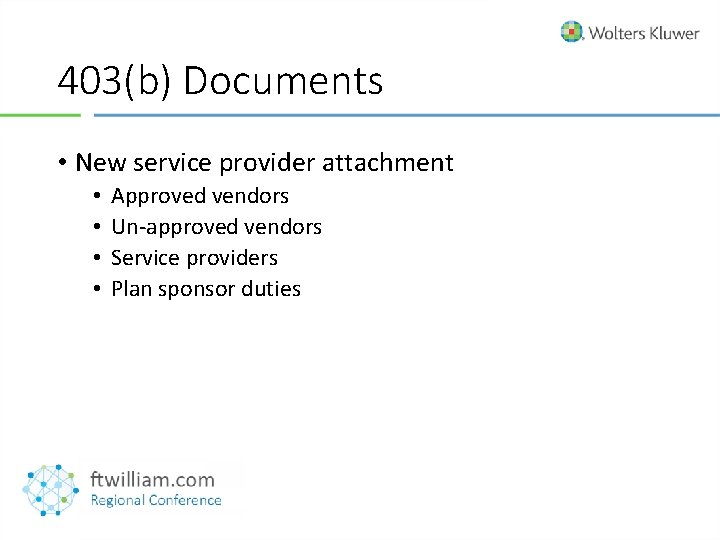 403(b) Documents • New service provider attachment • • Approved vendors Un-approved vendors Service