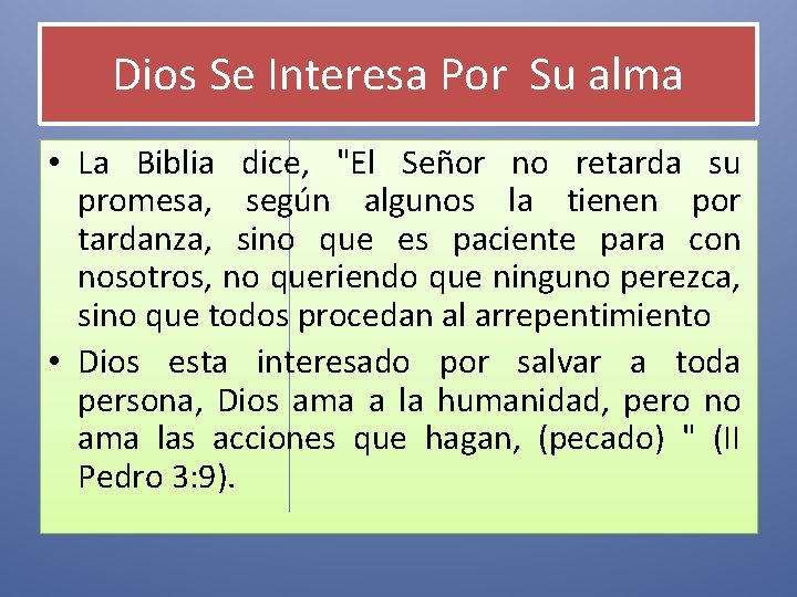 Dios Se Interesa Por Su alma • La Biblia dice, "El Señor no retarda