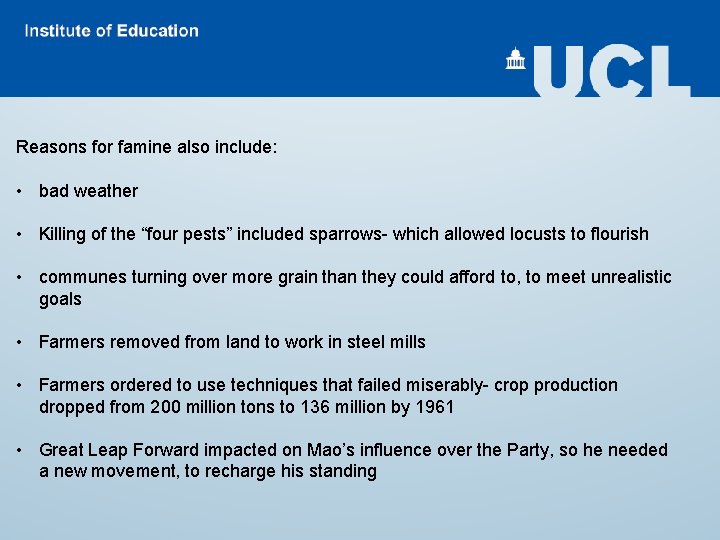 Reasons for famine also include: • bad weather • Killing of the “four pests”