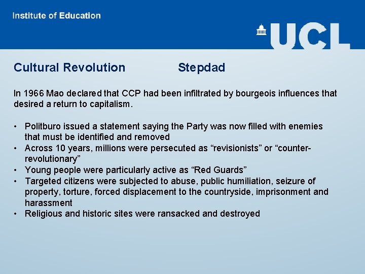 Cultural Revolution Stepdad In 1966 Mao declared that CCP had been infiltrated by bourgeois