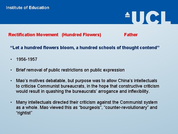 Rectification Movement (Hundred Flowers) Father “Let a hundred flowers bloom, a hundred schools of