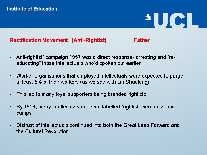 Rectification Movement (Anti-Rightist) Father • Anti-rightist” campaign 1957 was a direct response- arresting and