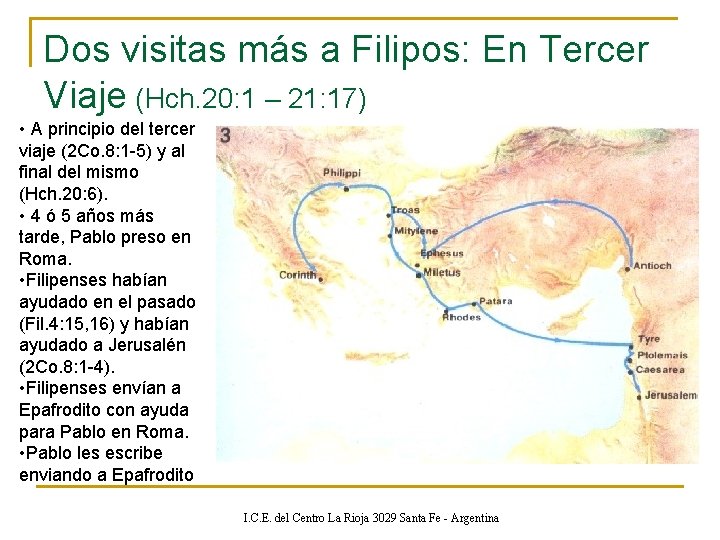 Dos visitas más a Filipos: En Tercer Viaje (Hch. 20: 1 – 21: 17)