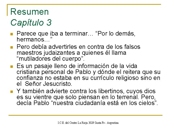 Resumen Capítulo 3 n n Parece que iba a terminar… “Por lo demás, hermanos…”