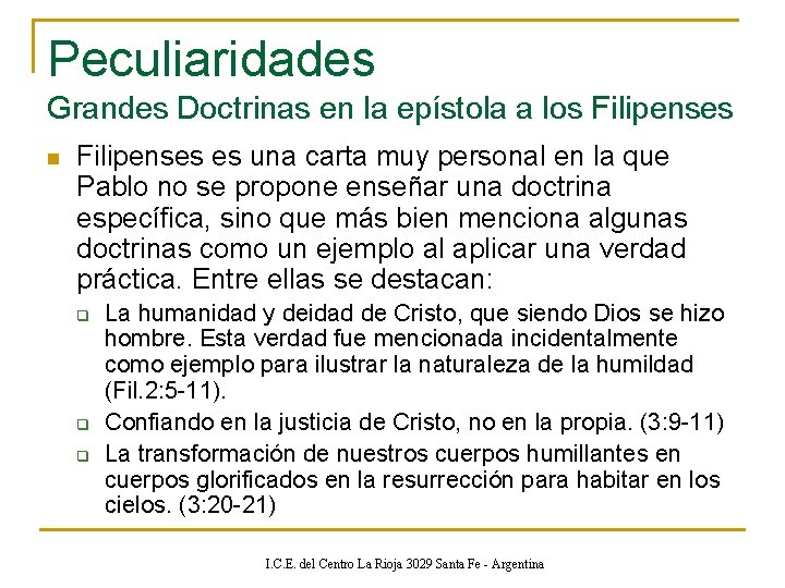 Peculiaridades Grandes Doctrinas en la epístola a los Filipenses n Filipenses es una carta
