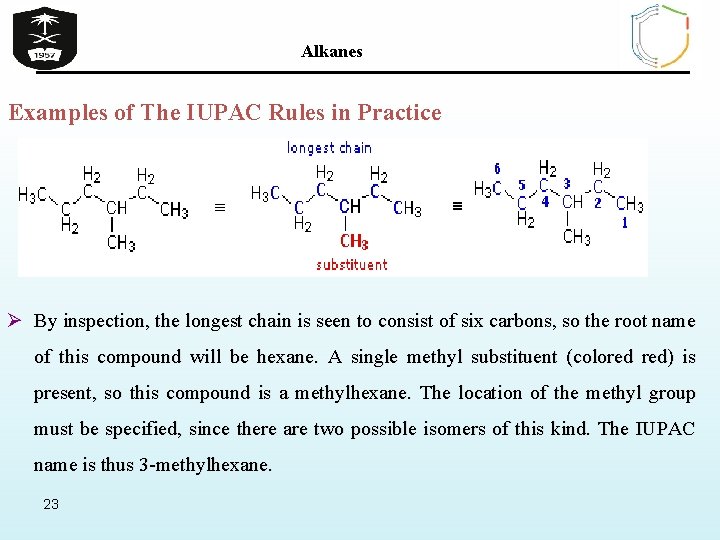 Alkanes Examples of The IUPAC Rules in Practice Ø By inspection, the longest chain