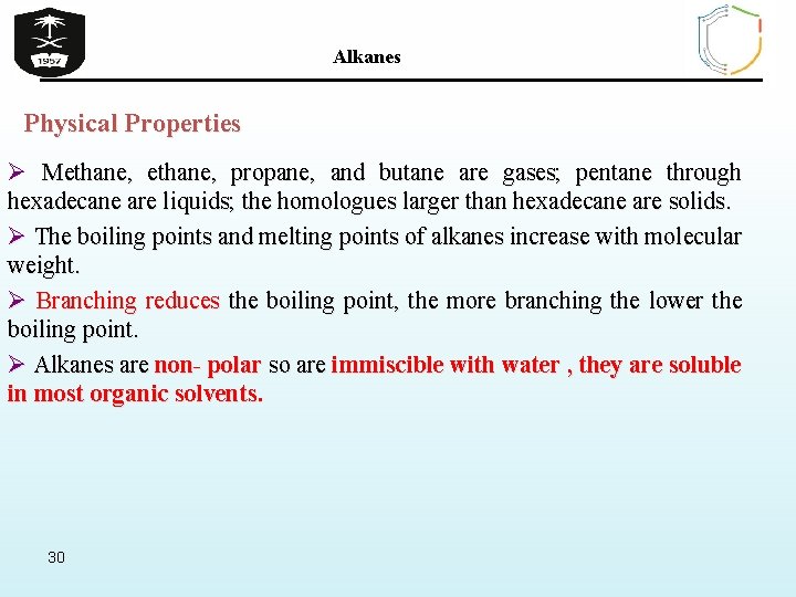 Alkanes Physical Properties Ø Methane, propane, and butane are gases; pentane through hexadecane are