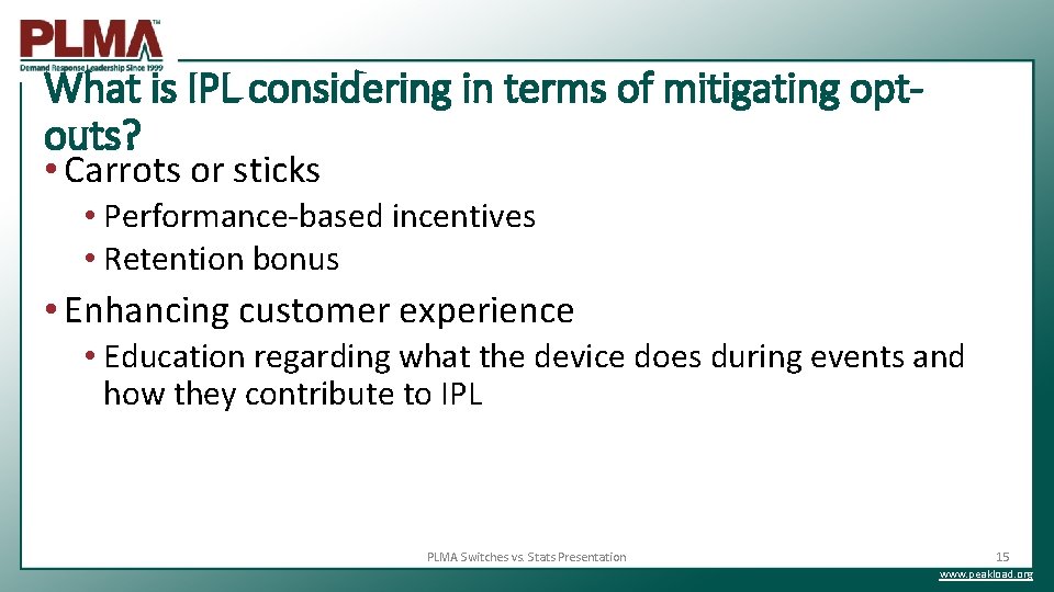 What is IPL considering in terms of mitigating optouts? • Carrots or sticks •