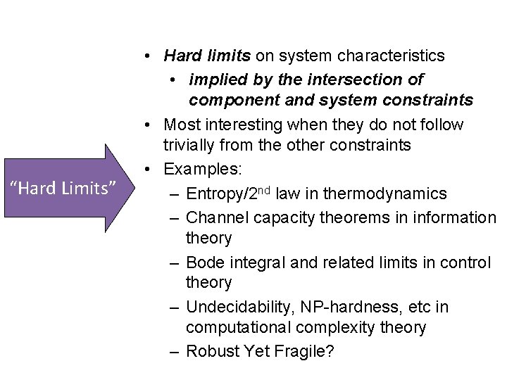 “Hard Limits” • Hard limits on system characteristics • implied by the intersection of