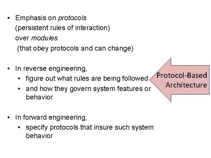  • Emphasis on protocols (persistent rules of interaction) over modules (that obey protocols