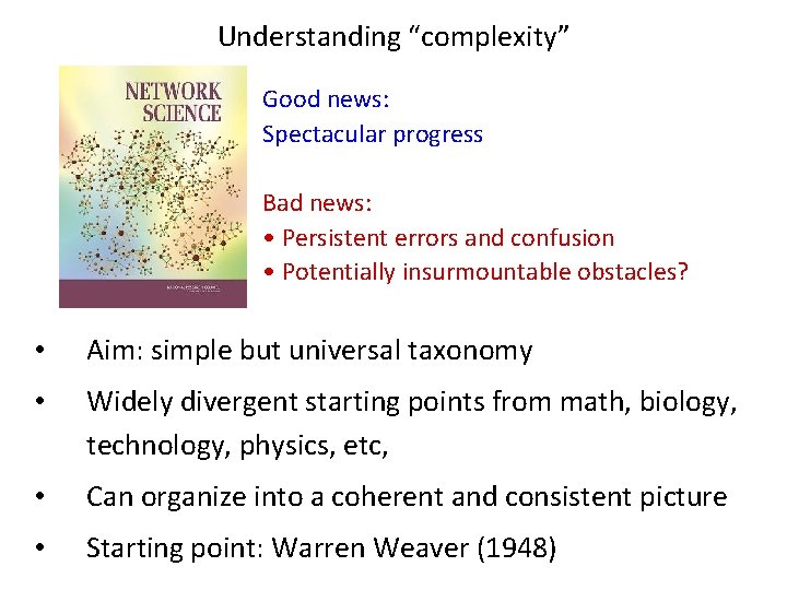 Understanding “complexity” Good news: Spectacular progress Bad news: • Persistent errors and confusion •