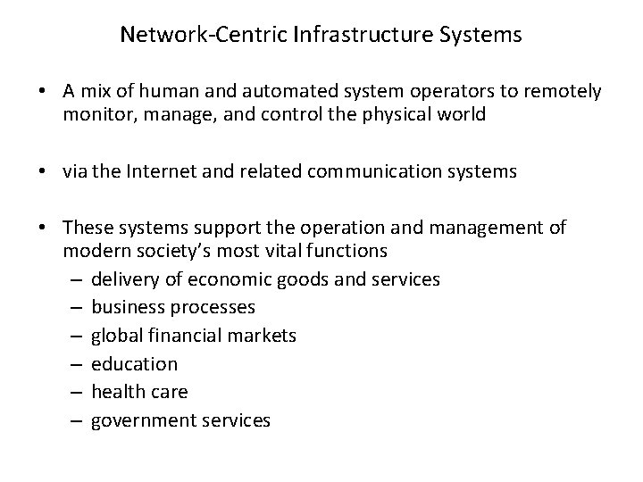 Network-Centric Infrastructure Systems • A mix of human and automated system operators to remotely