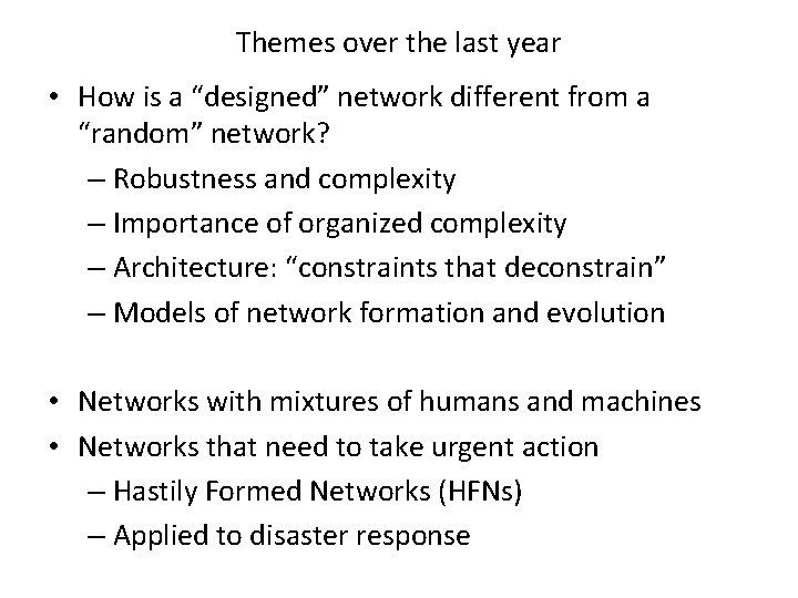 Themes over the last year • How is a “designed” network different from a