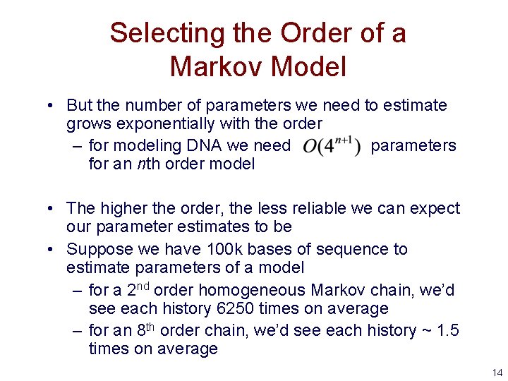 Selecting the Order of a Markov Model • But the number of parameters we