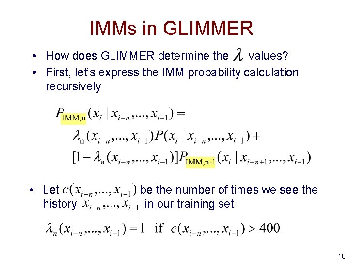 IMMs in GLIMMER • How does GLIMMER determine the values? • First, let’s express