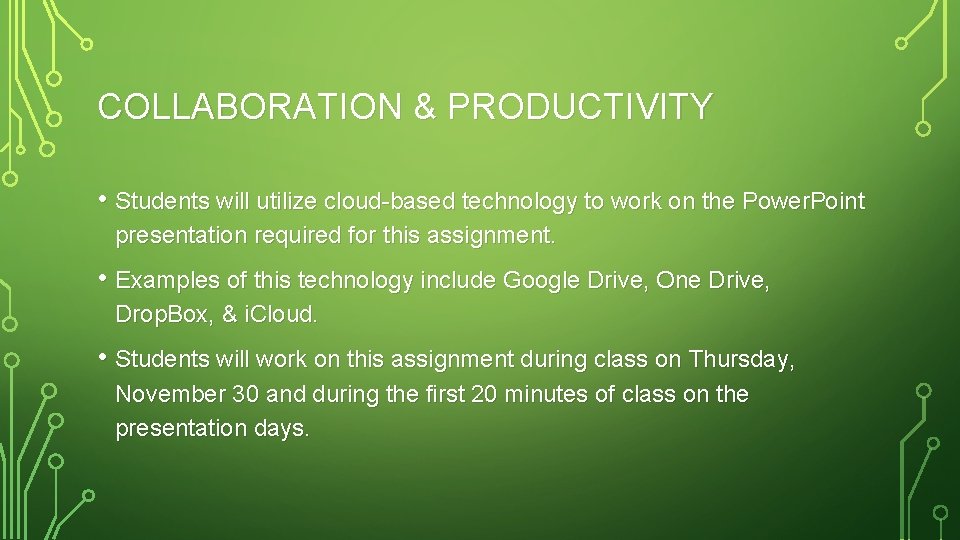 COLLABORATION & PRODUCTIVITY • Students will utilize cloud-based technology to work on the Power.