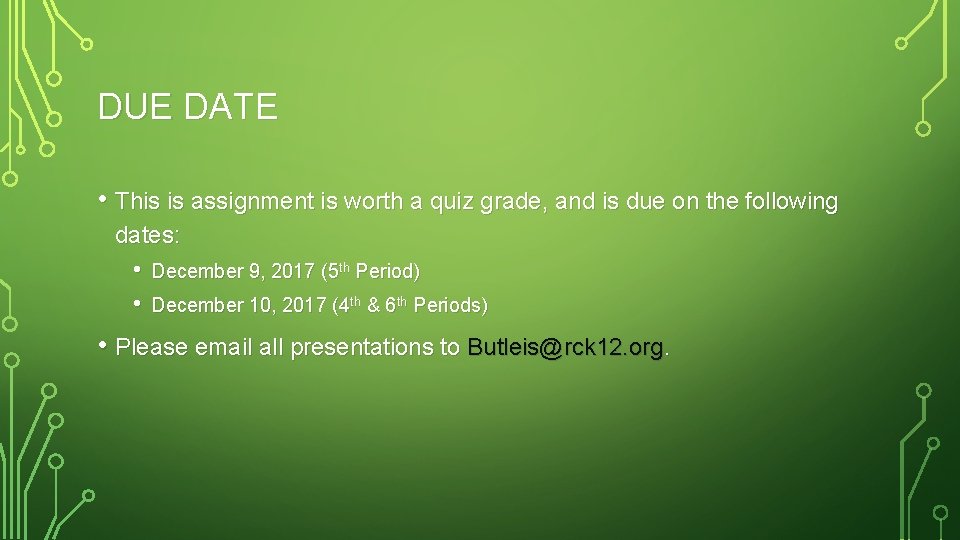 DUE DATE • This is assignment is worth a quiz grade, and is due