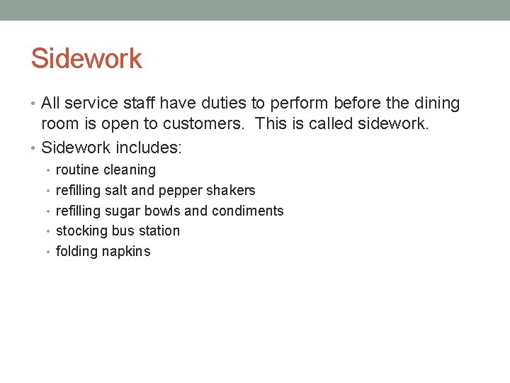 Sidework • All service staff have duties to perform before the dining room is