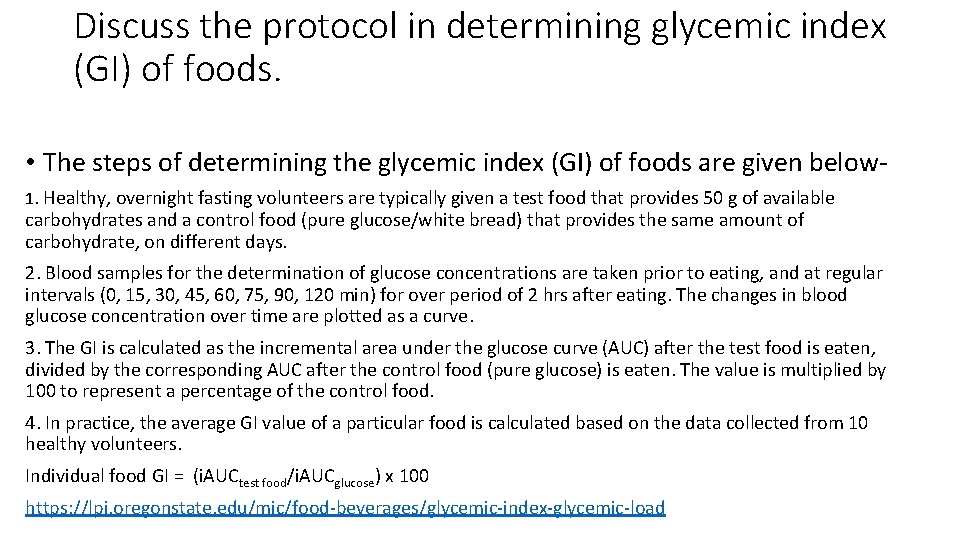 Discuss the protocol in determining glycemic index (GI) of foods. • The steps of