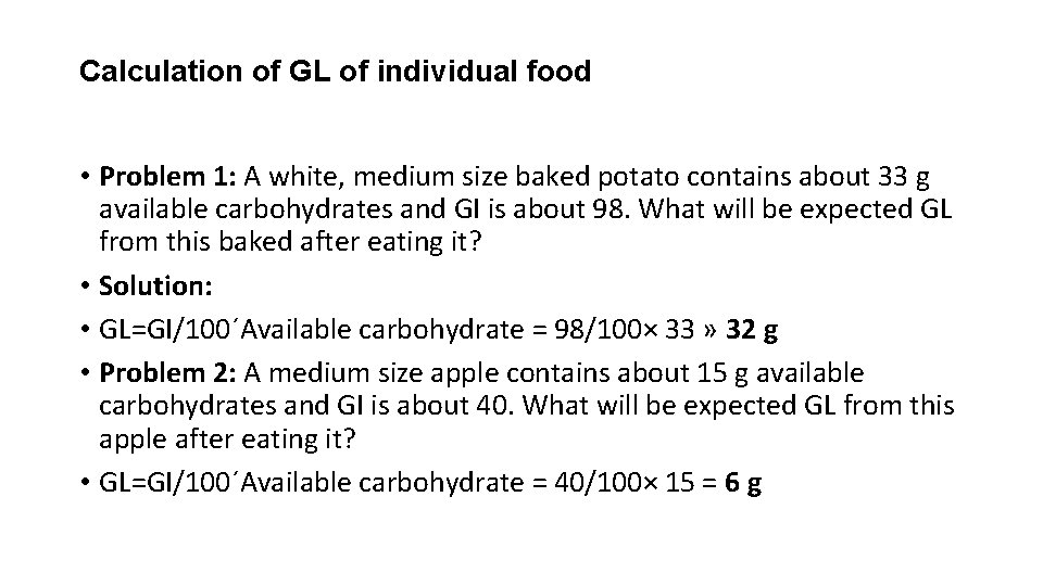 Calculation of GL of individual food • Problem 1: A white, medium size baked