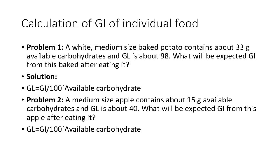 Calculation of GI of individual food • Problem 1: A white, medium size baked