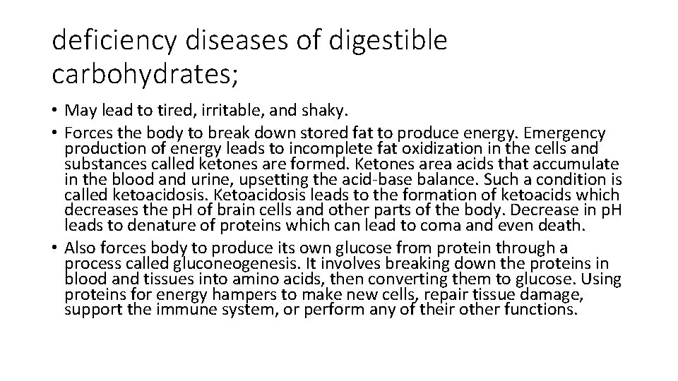 deficiency diseases of digestible carbohydrates; • May lead to tired, irritable, and shaky. •
